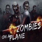 Download game Zombies on a plane for free and Top farm for iPhone and iPad.