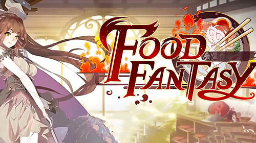 Full version of Android Anime game apk Food fantasy for tablet and phone.