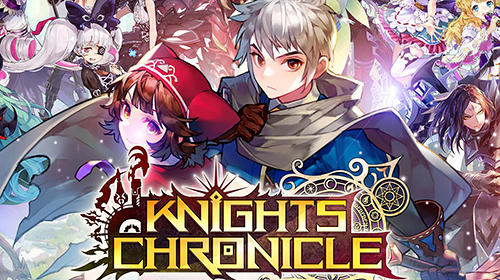 Full version of Android Anime game apk Knights chronicle for tablet and phone.