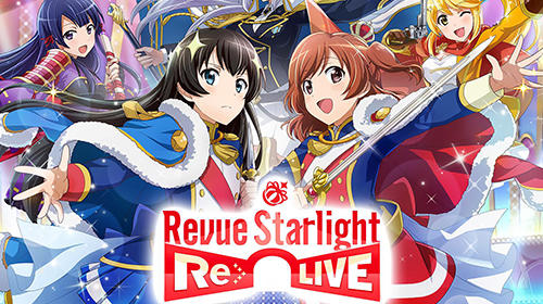 Full version of Android Anime game apk Revue starlight: Re live for tablet and phone.