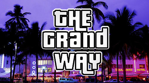Full version of Android Open world game apk The grand way for tablet and phone.