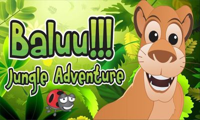Full version of Android apk Baluu!!! Jungle Adventure for tablet and phone.
