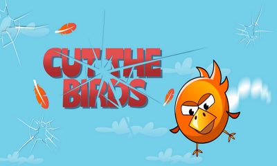 Full version of Android Arcade game apk Cut the Birds for tablet and phone.
