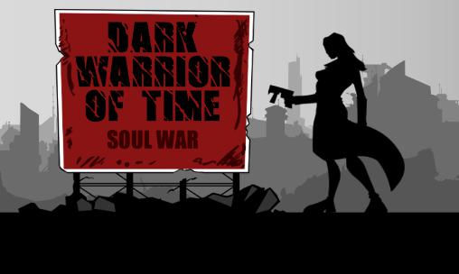 Download Dark warrior of time: Soul war Android free game.