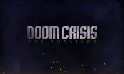 Full version of Android 4.3 apk Doom crisis: The survivor. Zombie legend for tablet and phone.