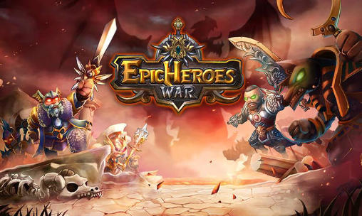 Full version of Android 4.3 apk Epic heroes: War for tablet and phone.