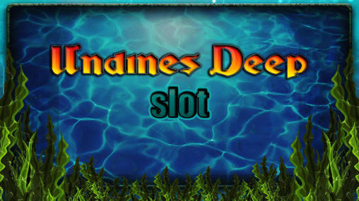 Full version of Android 4.1 apk Undines deep: Slot for tablet and phone.