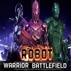 Download game Robot warrior battlefield 2018 for free and Scooter Space for Android phones and tablets .