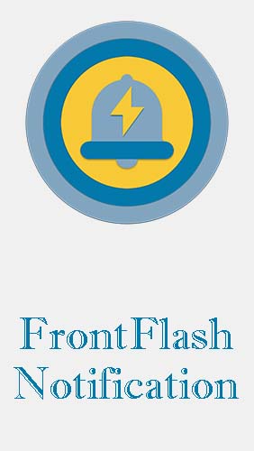Download FrontFlash notification - free Tools Android app for phones and tablets.