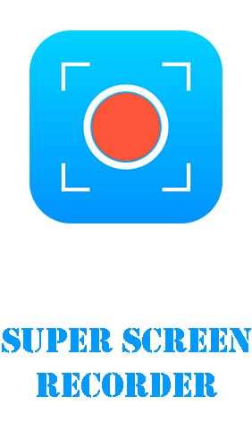 Download Super screen recorder – No root REC & screenshot - free Audio & Video Android app for phones and tablets.