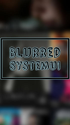 Download Blurred system UI - free Android 4.2 app for phones and tablets.