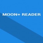 Download app  for free and Moon Reader for Android phones and tablets .