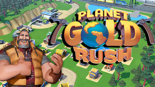 Download Planet gold rush iPhone Economic game free.