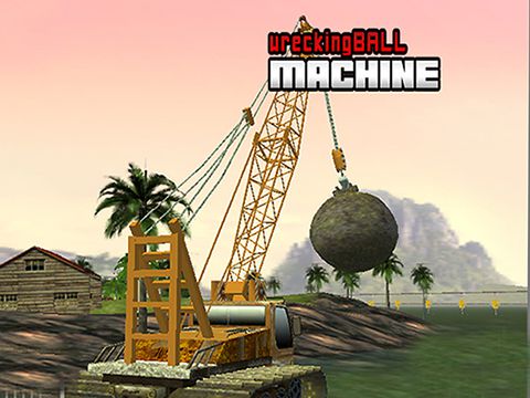 Download Wrecking ball machine iPhone 3D game free.
