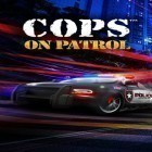 Download game Cops: On patrol  for free and Iron curtain racing: Car racing game for iPhone and iPad.