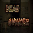 Download game Dead Bunker for free and House of Tayler Jade for iPhone and iPad.