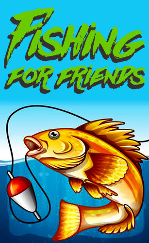 Full version of Android 4.0 apk Fishing for friends for tablet and phone.