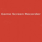 Download app  for free and Game Screen: Recorder for Android phones and tablets .