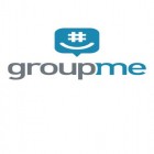 Download app  for free and GroupMe for Android phones and tablets .