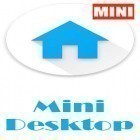 Download app  for free and Mini desktop: Launcher for Android phones and tablets .