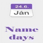 Download app  for free and Name days for Android phones and tablets .