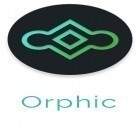 Download app  for free and Orphic for Android phones and tablets .