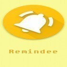Download app  for free and Remindee - Create reminders for Android phones and tablets .