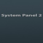 Download app  for free and System Panel 2 for Android phones and tablets .