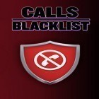 Download app  for free and Calls blacklist for Android phones and tablets .