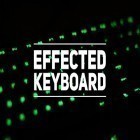 Download app  for free and Effected keyboard for Android phones and tablets .