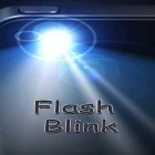 Download app  for free and Flash blink for Android phones and tablets .