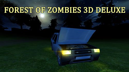 Game Forest of zombies 3D: Deluxe for iPhone free download.