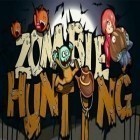 Download game Zombie Hunting for free and Rooster teeth vs. zombiens for iPhone and iPad.